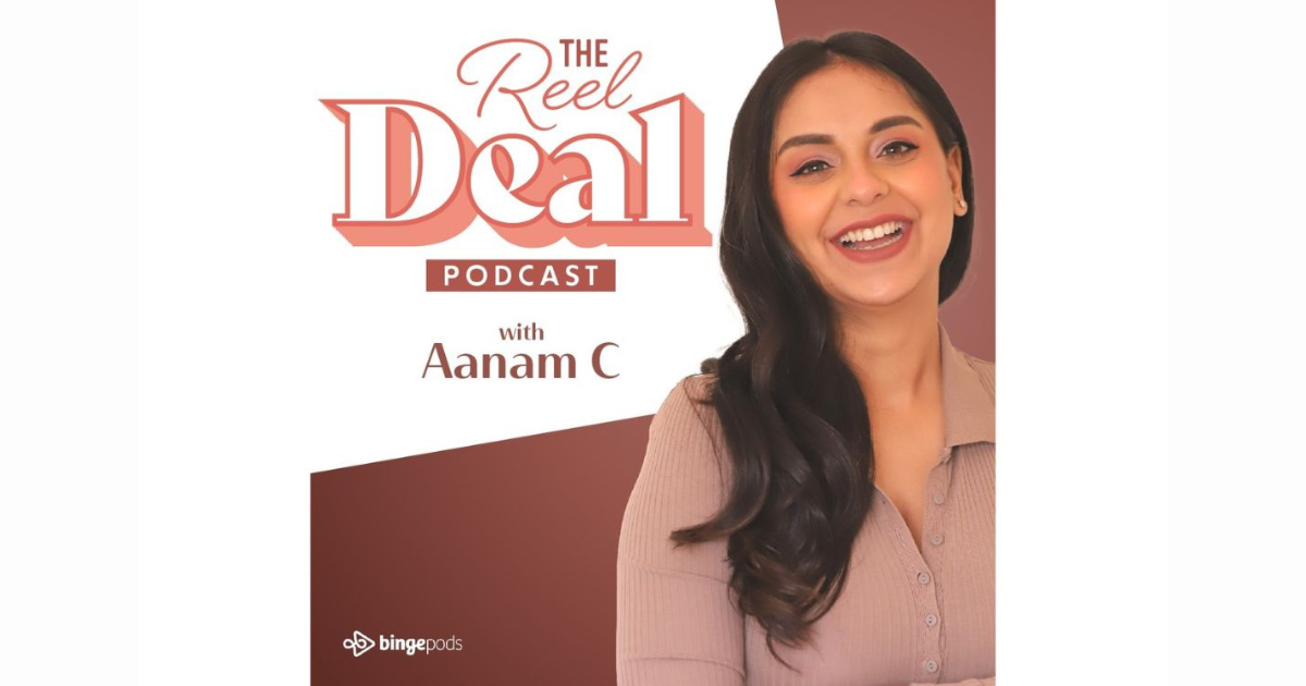 Beauty and Lifestyle Influencer Aanam C Launches New Podcast 'The Reel Deal; on the Creator Economy and Social Media